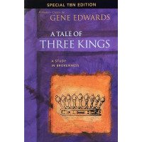 A Tale of Three Kings – Gene Edwards (A Study in Brokenness)